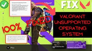 Valorant unsupported operating system fix
