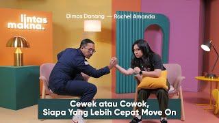 Lintas Makna Ep. 83 - Move On Cewek VS Cowok! - Dimas Danang & Rachel Amanda