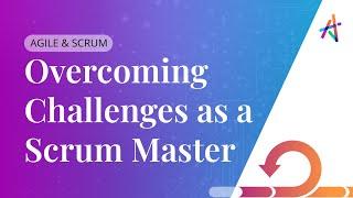 Overcoming Challenges as a Scrum Master | #KnowledgeHutMentoring