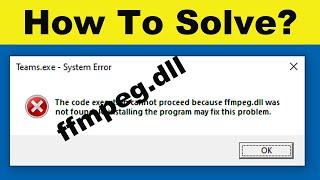 Solve Microsoft Teams ffmpeg.dll Was Not Found - Microsoft Teams ffmpeg.dll Missing Issue