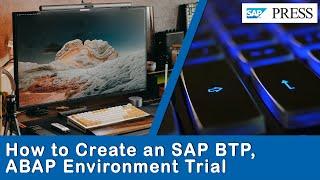 How to Create an SAP BTP, ABAP Environment Trial