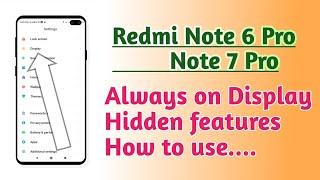 Redmi note 6 Pro , Redmi note 7 Pro , Always on Display setting Hidden features How to use