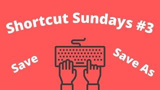 Save and Save As | Shortcut Sundays #3