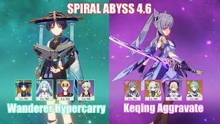 C0 Wanderer Hypercarry & C5 Keqing Aggravate | Spiral Abyss 4.6 | Genshin Impact