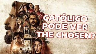 Católico pode ver The Chosen?