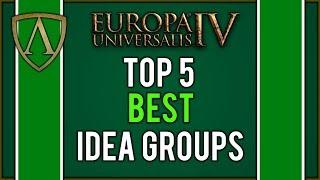 Top 5 Best Idea Groups in Europa Universalis IV