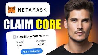 How To Claim Core In MetaMask Wallet (Updated Guide)