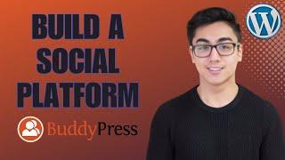 How TO Create A Social Media Website With WordPress & BuddyPress in 2023