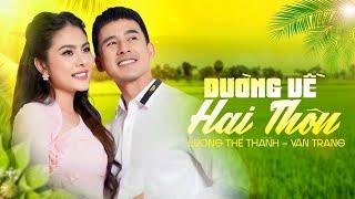 Đường Về Hai Thôn | Cặp đôi Vàng điện ảnh Vân Trang - Lương Thế Thành