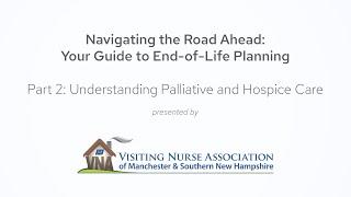 Manchester VNA: Navigating the Road Ahead - Understanding Palliative & Hospice Care