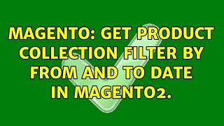 Magento: Get product collection filter by from and to date in magento2.