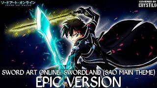 Sword Art Online: Swordland (SAO Main Theme) | EPIC VERSION