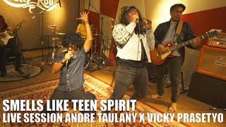 SMELLS LIKE TEEN SPIRIT - NIRVANA (COVER) | LIVE SESSION VICKY PRASETYO X ANDRE TAULANY