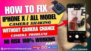 iPhone X Camera Shaking Problem | How to Fix iPhone Camera Shaking / Noise / Blurry Image