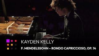 Closing Gala Concert – Mendelssohn: Rondo Capriccioso, Op.14 | Kayden Kelly