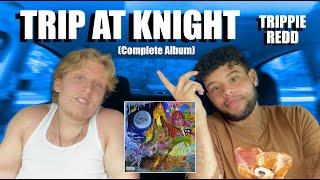 Trippie Redd - Trip At Knight (Complete) Album REACTION/REVIEW