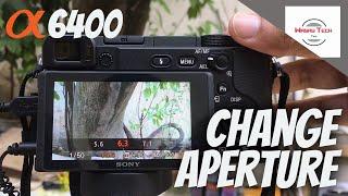 How to Change APERTURE of Sony a6400