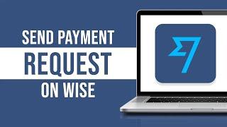 How to Send Payment Request on Wise (2023)