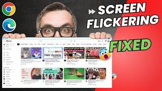 How to FIX Screen Flickering With Chrome & Edge (While Browsing & Watching YouTube)