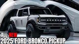 Ford Bronco Pickup Unveiled - The Most Powerful Pickup Truck