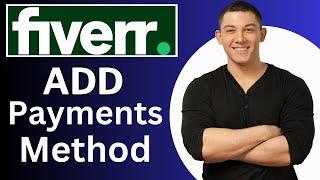 How To Add Payments Methods on Fiverr (Full Guide 2025)