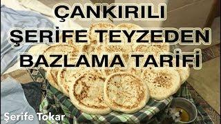 ÇANKIRILI ŞERİFE TEYZEDEN BAZLAMA TARİFİ