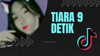 Viral Video Tiara 9 detik Tiktok Explain - Updates