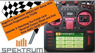 Ep.3 Radiomaster TX16S EdgeTX to Spektrum Forward Programming