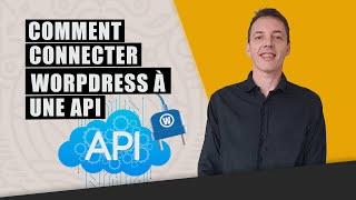 Comment connecter Wordpress à une API