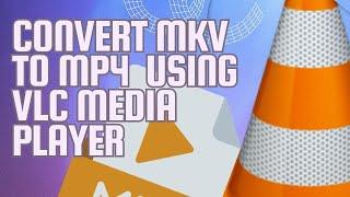 How to convert mkv to mp4 using VLC media player (Step By Step) 2024