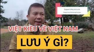 Việt Kiều về Việt Nam lưu ý những gì để khỏi mang họa vào thân