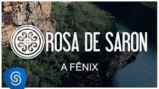 Rosa de Saron - A Fênix (Clipe Oficial)