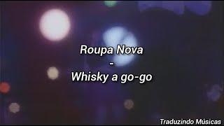 Roupa Nova - Whisky a go-go (letra) | "Eu perguntava "do you wanna dance?"