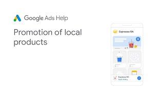 Google Ads Help: Promotion of local products