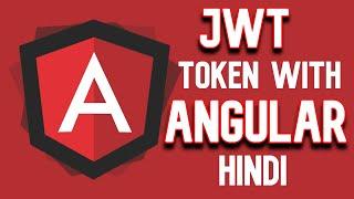 Angular JWT Authentication | JSON Web Token with Angular in Hindi