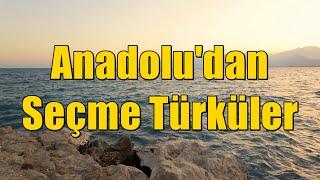 Anadolu'dan Seçme Türküler [HD - KESİNTİSİZ] #türkü #türküler