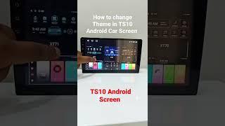 Theme Change Option in TS10 android car screen