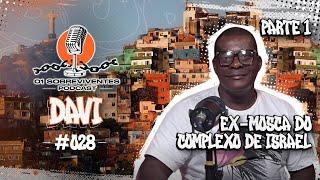 Os Sobreviventes #028 - Davi, Ex Mosca do Complexo de Israel