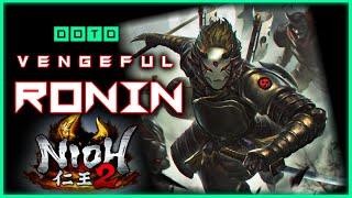 NIOH 2 | VENGEFUL RONIN | Dual Swords/Sword Build | DotD