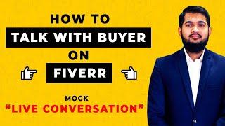 How to Talk to Buyer on Fiverr | Live Conversation | Real Proofs