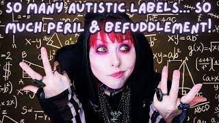 Autism: Does ANYONE Understand Our Labels Now?!