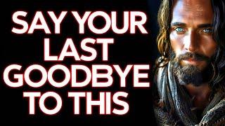  SERIOUS  "SAY YOUR LAST GOODBYES" - JESUS | God's Message Today | God Helps