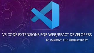 VS Code Extensions & Settings for Web/React Developers | To Improve the productivity