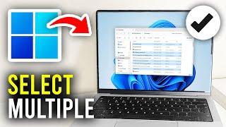 How To Select Multiple Files In Laptop & PC - Full Guide