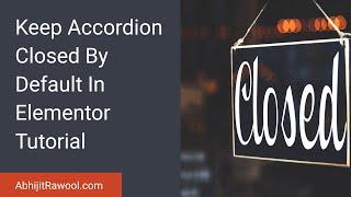 Keep Accordion Closed By Default In Elementor Tutorial