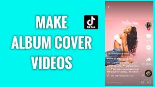 How To Make TikTok Album Cover Trend Videos