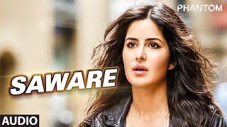 Saware Full AUDIO Song - Arijit Singh | Phantom | T-Series