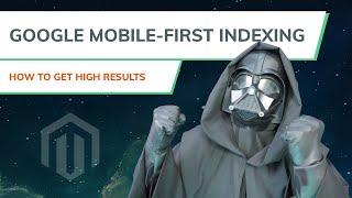 Magento SEO | 6 Mobile-First Indexing Best Practices