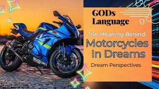 What Can A Motorcycle  Represent In Dreams? | Prophetic Perspectives