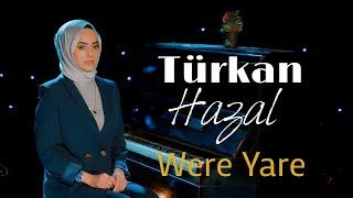 Turkan Hazal - Were Yare (Official video )